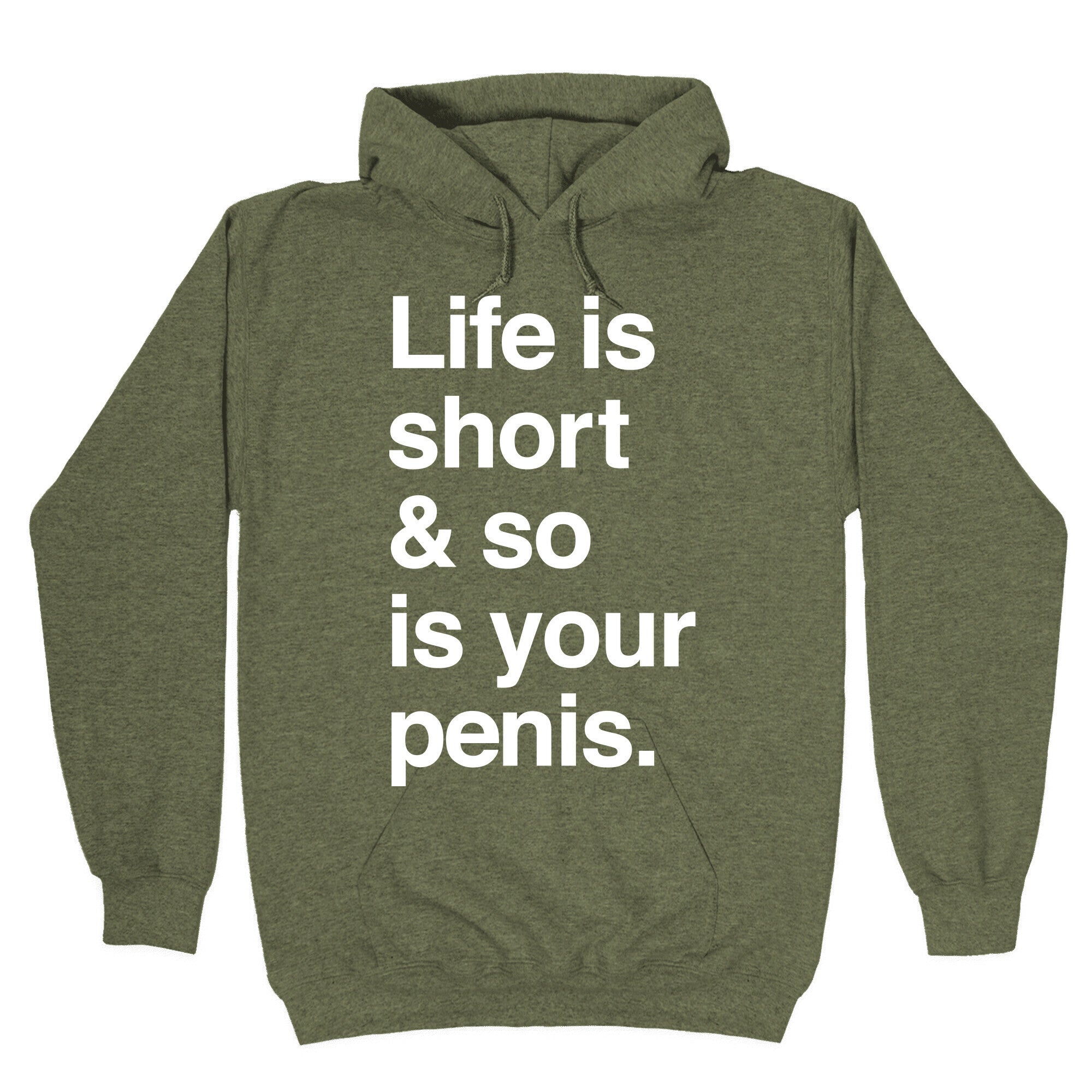 Life is Short and So Is Your Penis Hoodie